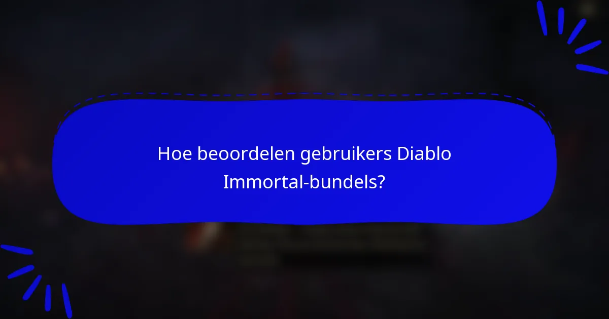 Hoe beoordelen gebruikers Diablo Immortal-bundels?