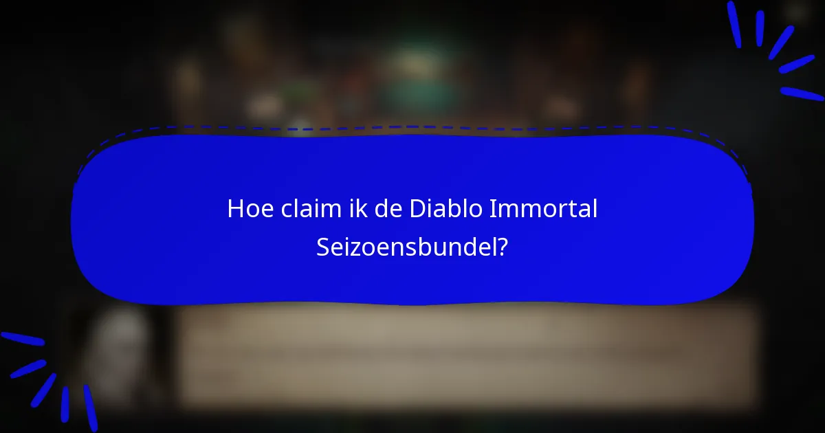 Hoe claim ik de Diablo Immortal Seizoensbundel?