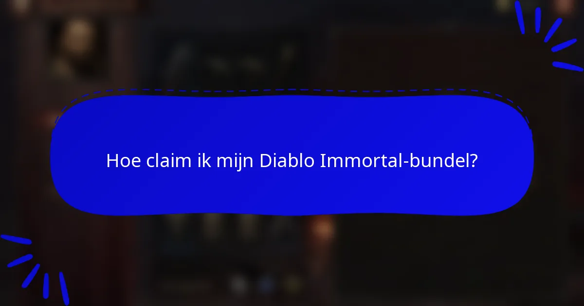Hoe claim ik mijn Diablo Immortal-bundel?
