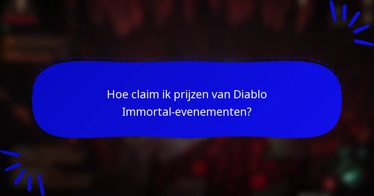 Hoe claim ik prijzen van Diablo Immortal-evenementen?