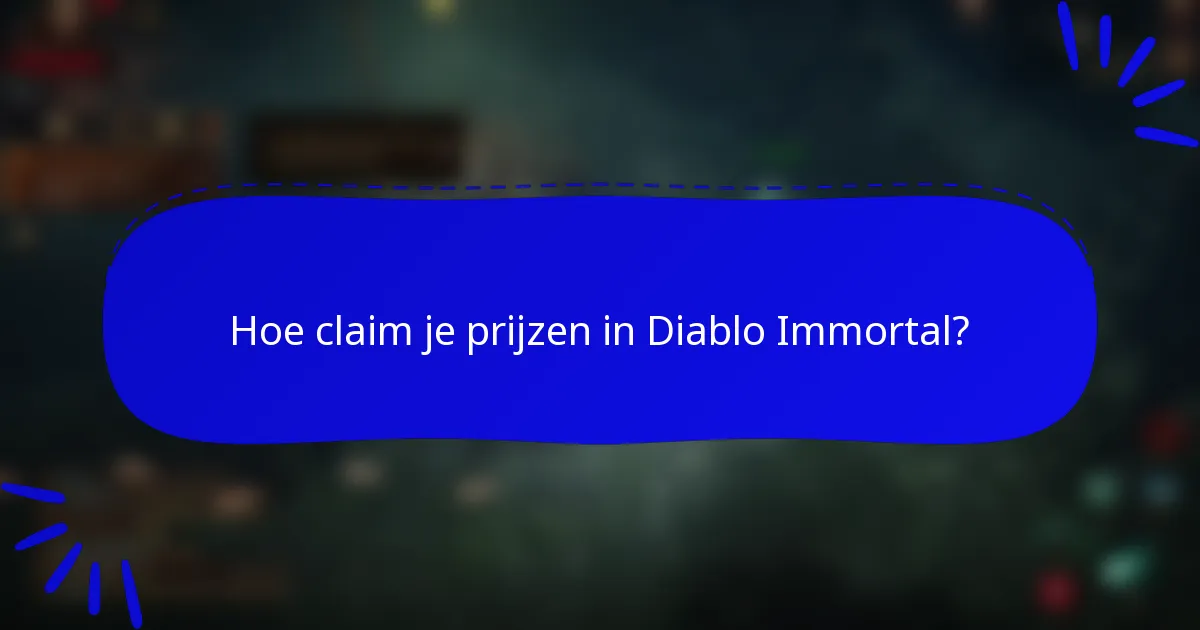 Hoe claim je prijzen in Diablo Immortal?