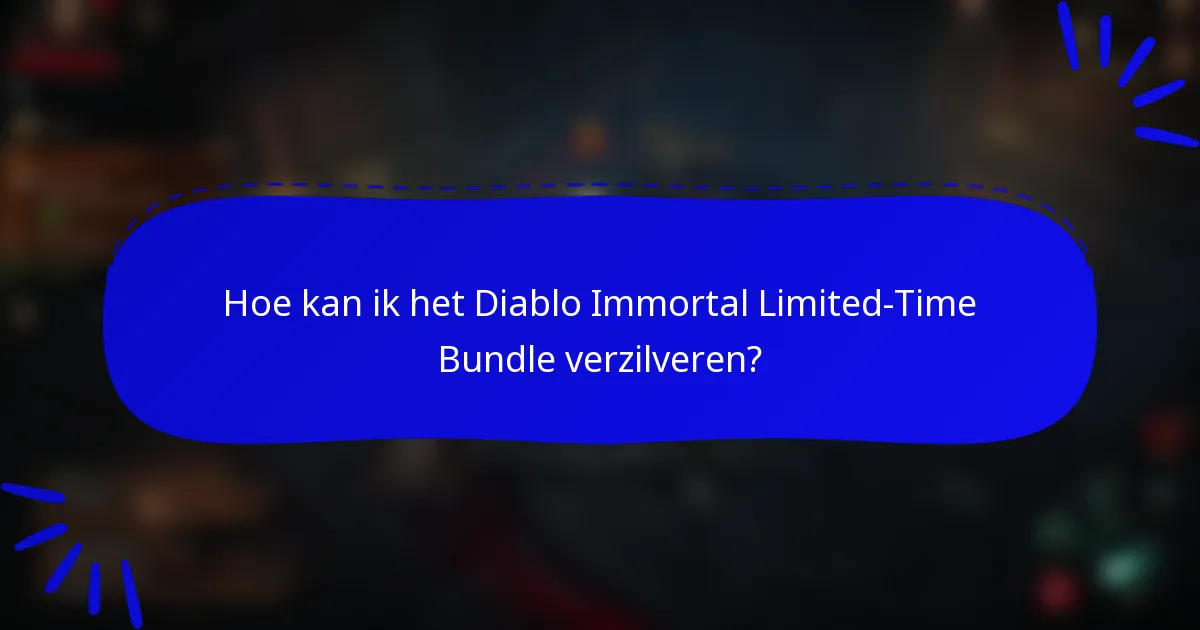 Hoe kan ik het Diablo Immortal Limited-Time Bundle verzilveren?