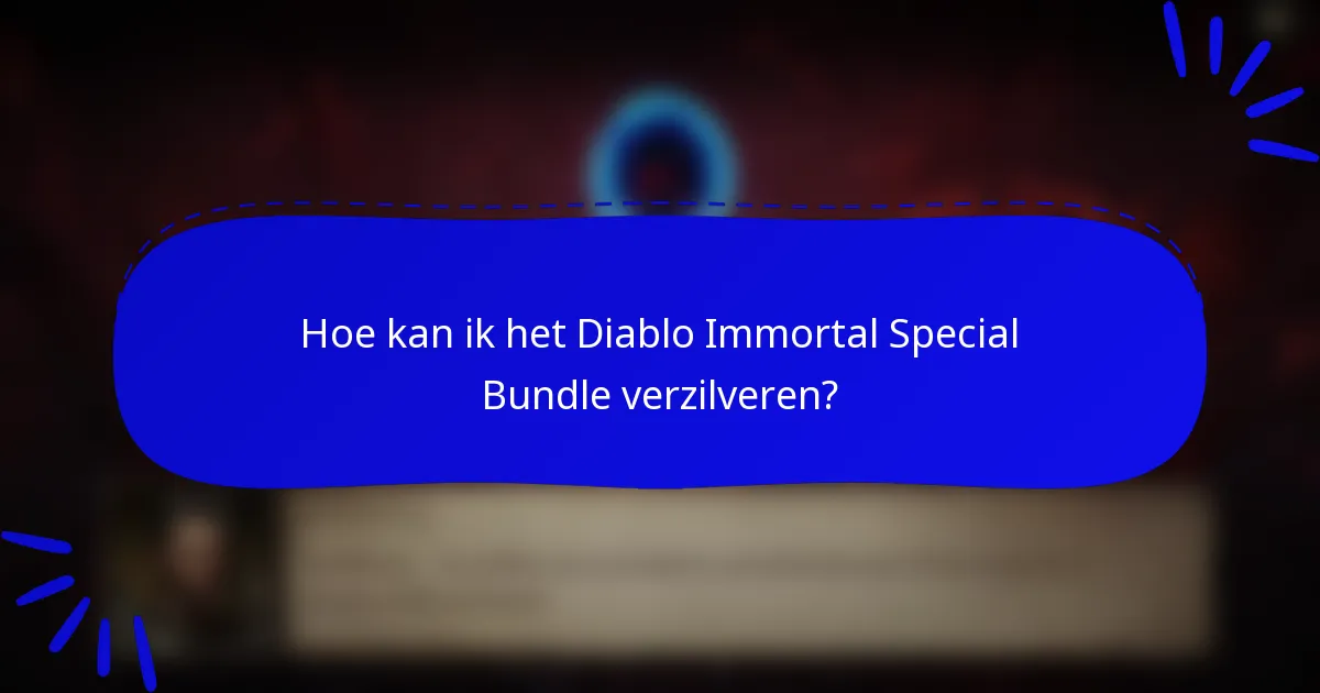 Hoe kan ik het Diablo Immortal Special Bundle verzilveren?