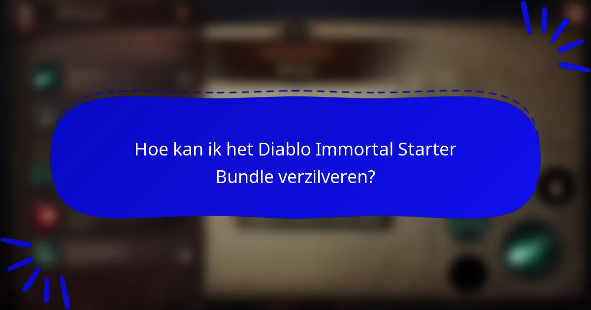 Hoe kan ik het Diablo Immortal Starter Bundle verzilveren?
