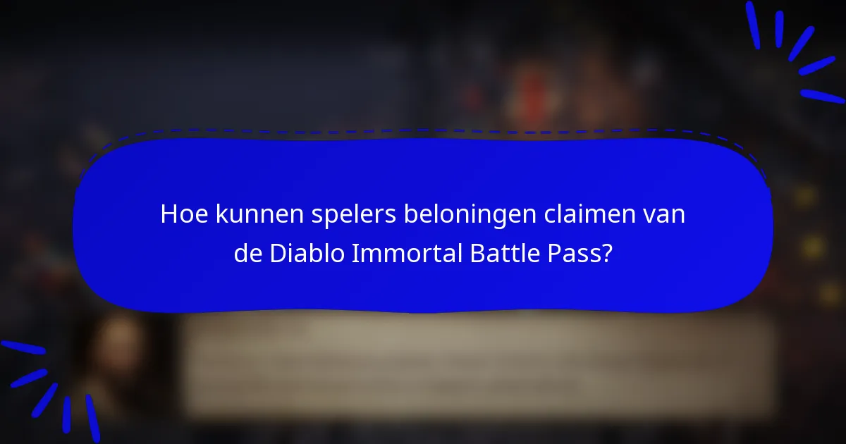 Hoe kunnen spelers beloningen claimen van de Diablo Immortal Battle Pass?