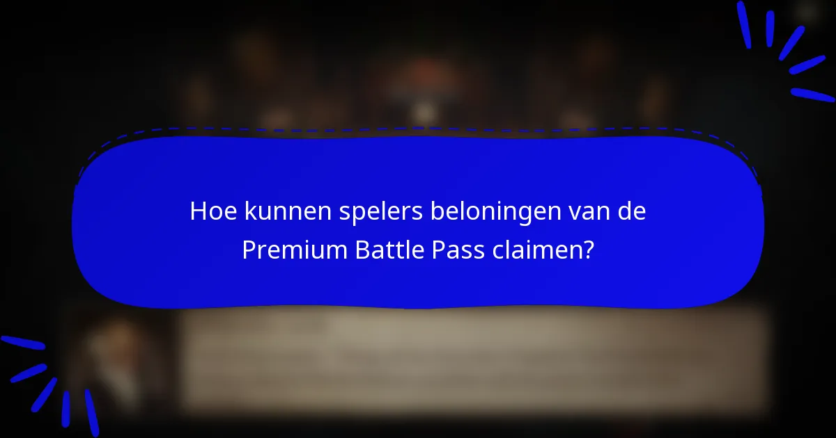 Hoe kunnen spelers beloningen van de Premium Battle Pass claimen?