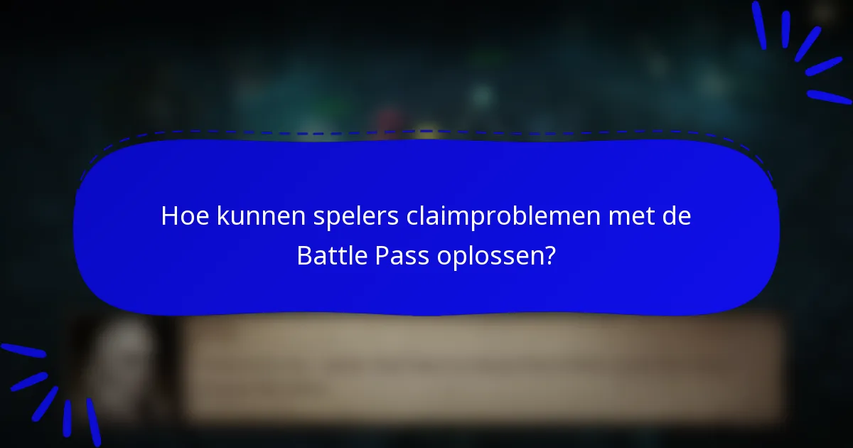 Hoe kunnen spelers claimproblemen met de Battle Pass oplossen?