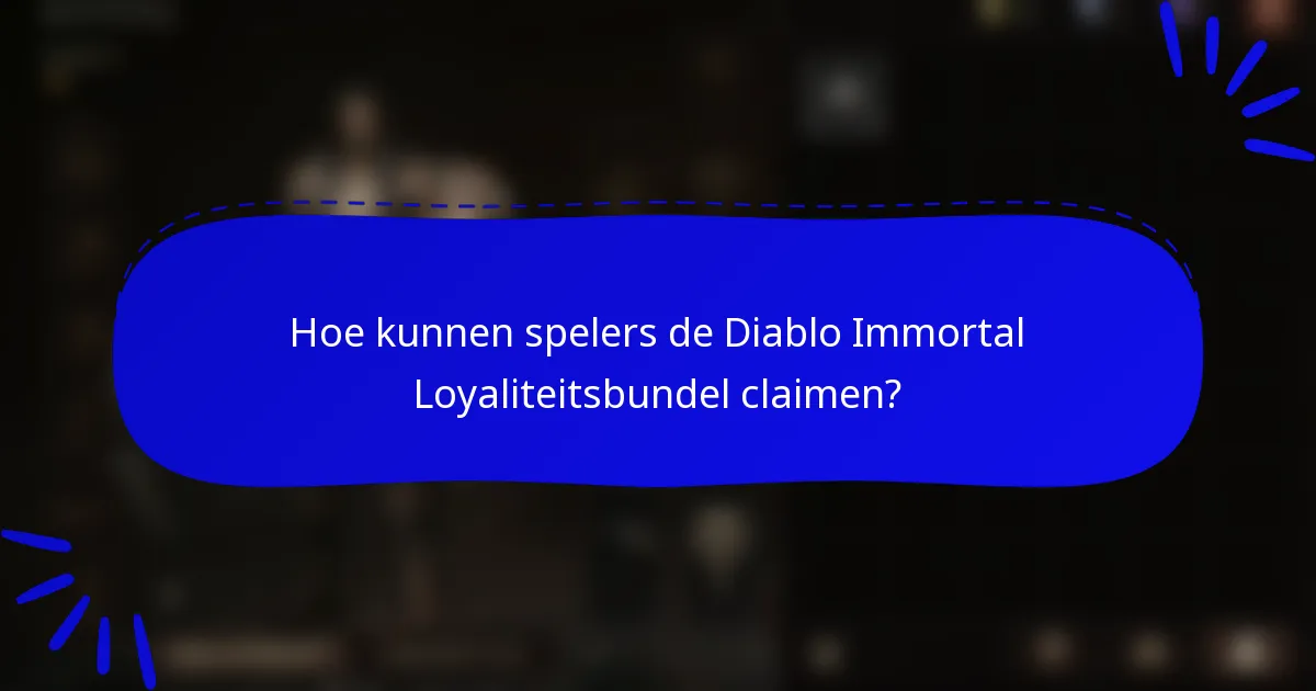 Hoe kunnen spelers de Diablo Immortal Loyaliteitsbundel claimen?