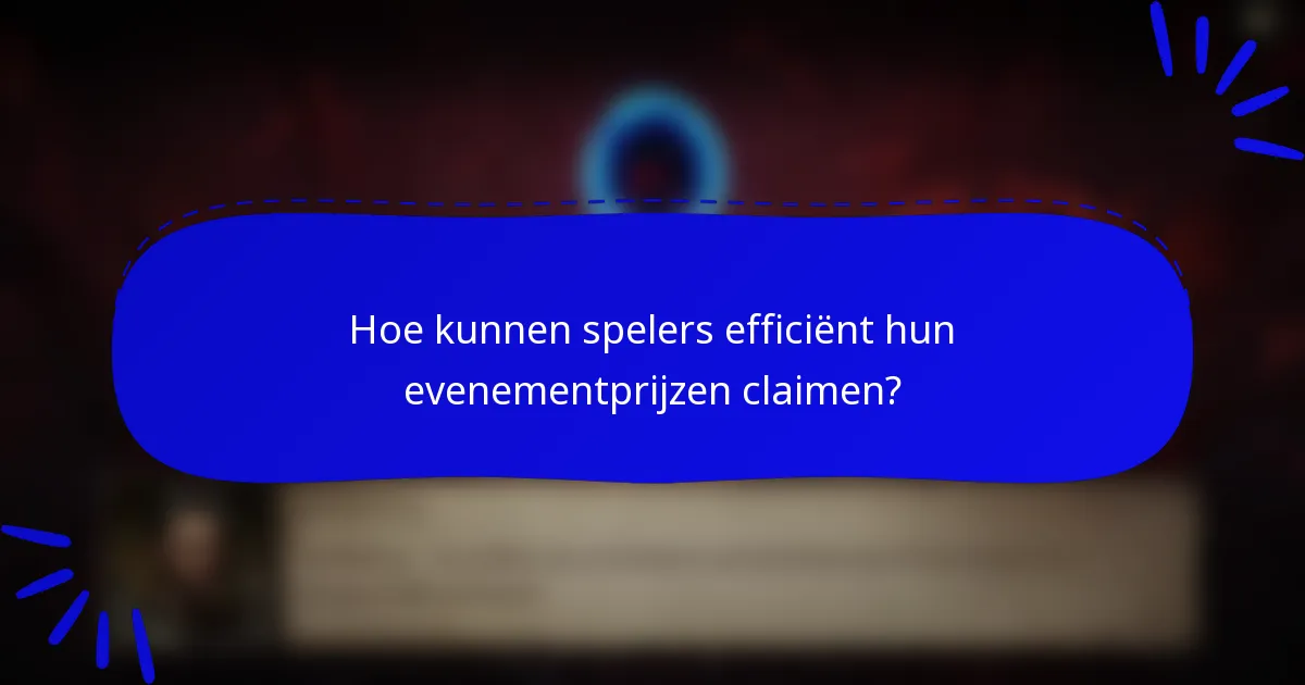 Hoe kunnen spelers efficiënt hun evenementprijzen claimen?