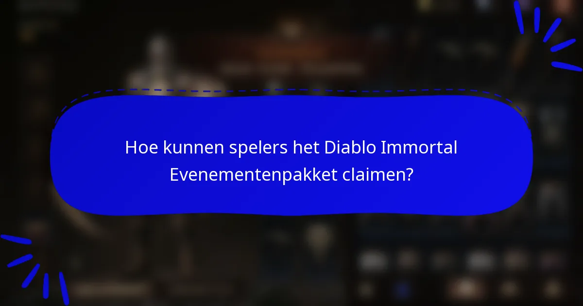 Hoe kunnen spelers het Diablo Immortal Evenementenpakket claimen?