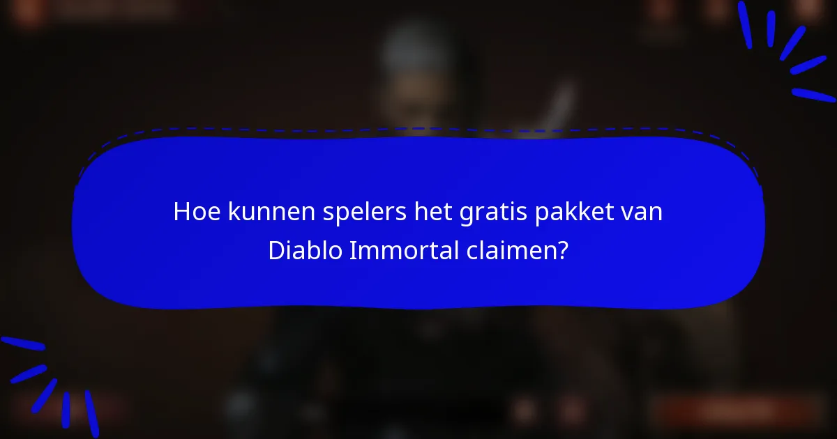 Hoe kunnen spelers het gratis pakket van Diablo Immortal claimen?
