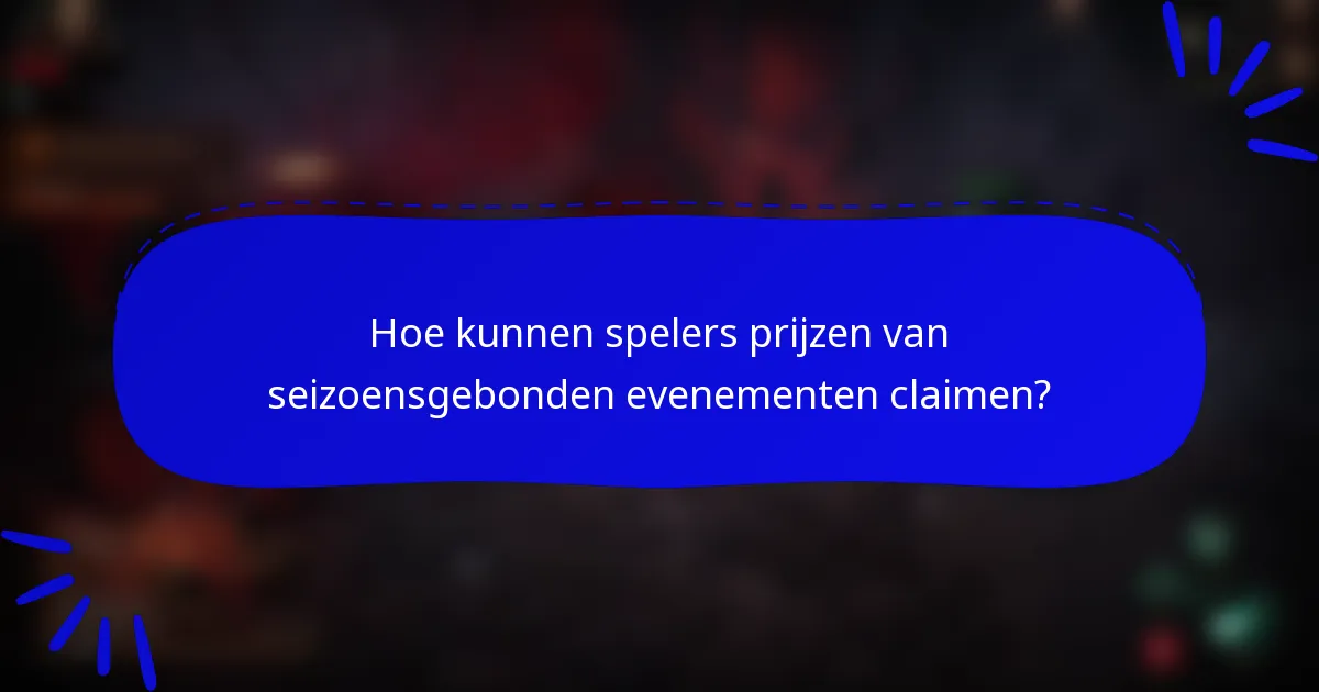 Hoe kunnen spelers prijzen van seizoensgebonden evenementen claimen?