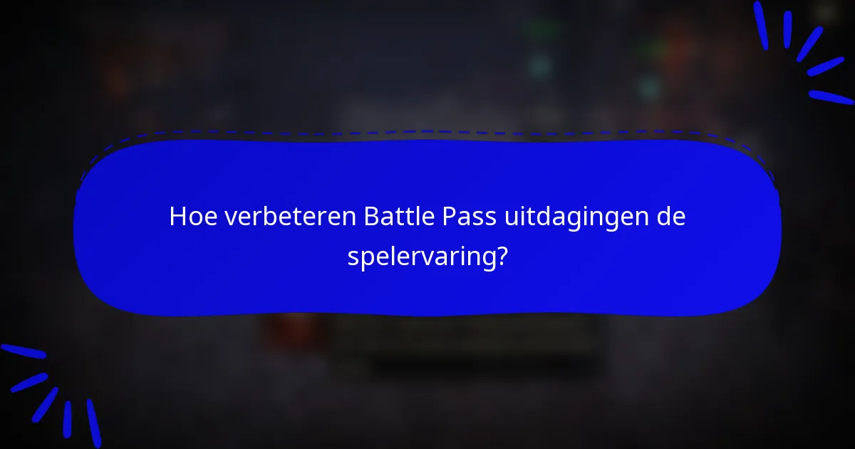 Hoe verbeteren Battle Pass uitdagingen de spelervaring?
