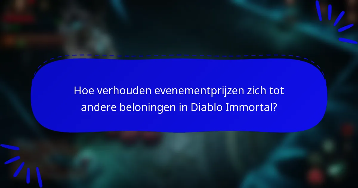 Hoe verhouden evenementprijzen zich tot andere beloningen in Diablo Immortal?