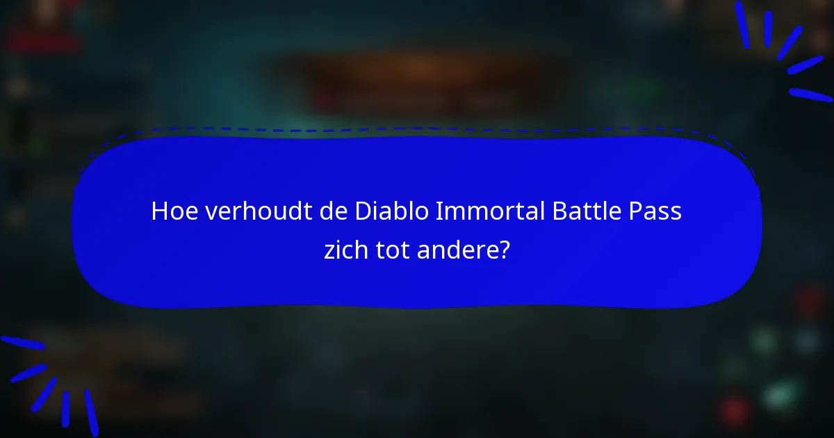 Hoe verhoudt de Diablo Immortal Battle Pass zich tot andere?