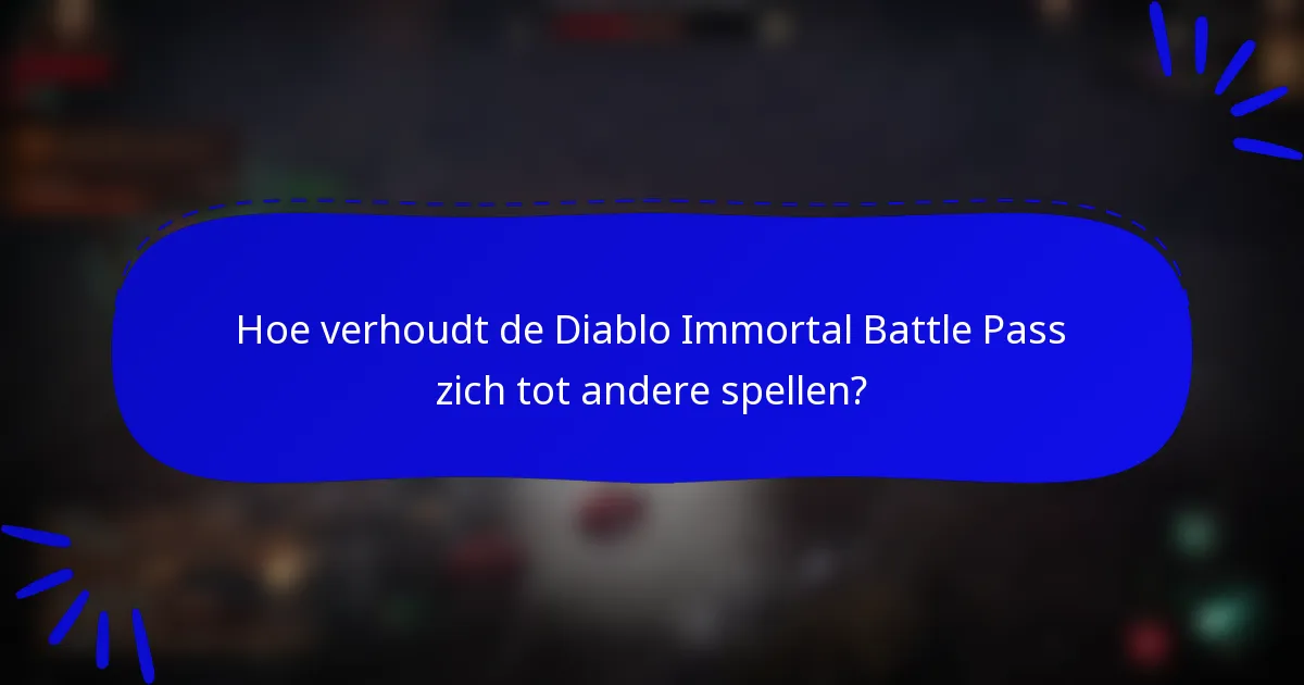 Hoe verhoudt de Diablo Immortal Battle Pass zich tot andere spellen?