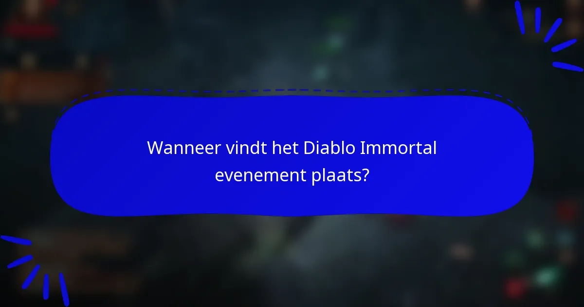 Wanneer vindt het Diablo Immortal evenement plaats?