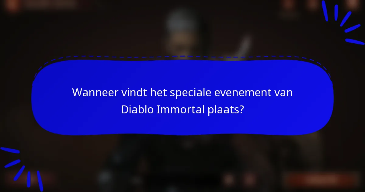 Wanneer vindt het speciale evenement van Diablo Immortal plaats?