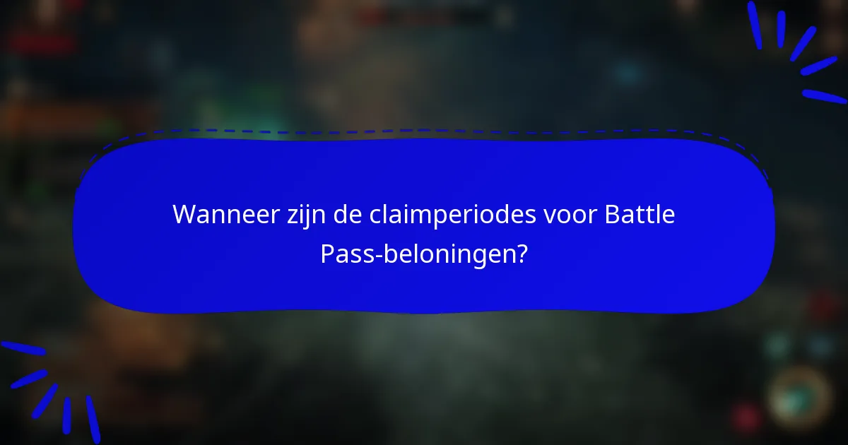 Wanneer zijn de claimperiodes voor Battle Pass-beloningen?