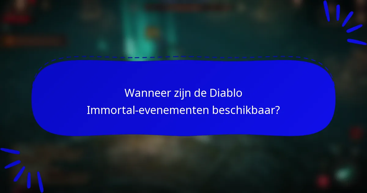 Wanneer zijn de Diablo Immortal-evenementen beschikbaar?