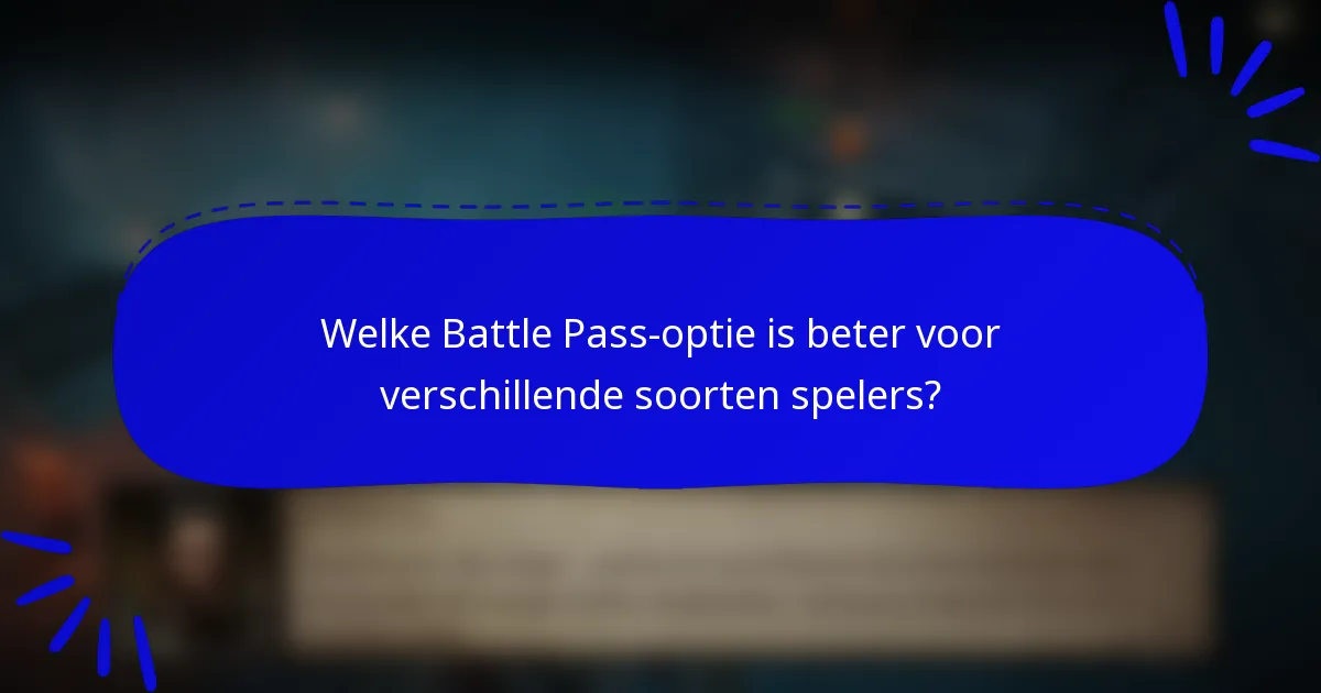 Welke Battle Pass-optie is beter voor verschillende soorten spelers?
