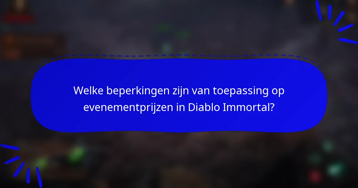 Welke beperkingen zijn van toepassing op evenementprijzen in Diablo Immortal?