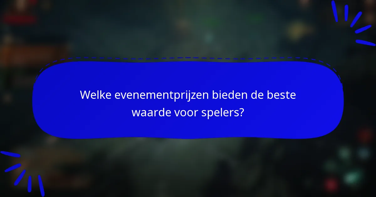 Welke evenementprijzen bieden de beste waarde voor spelers?