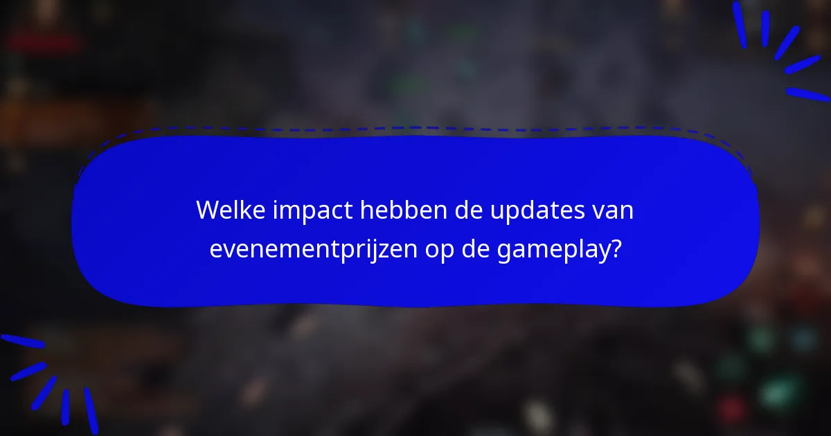 Welke impact hebben de updates van evenementprijzen op de gameplay?