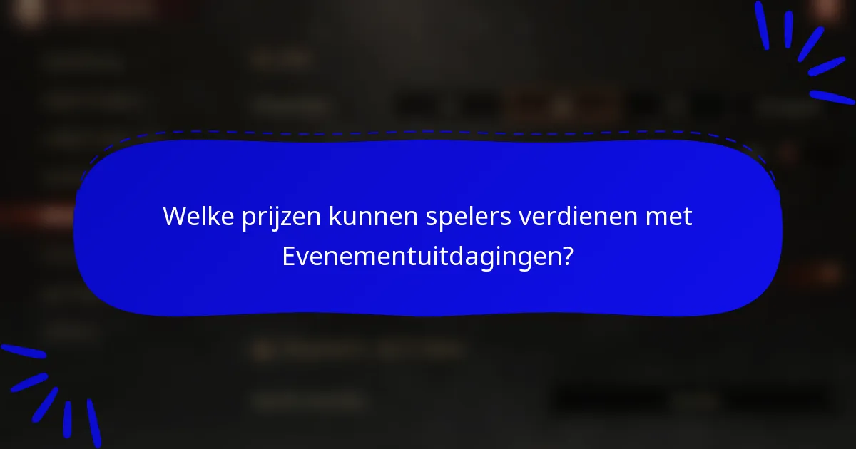 Welke prijzen kunnen spelers verdienen met Evenementuitdagingen?